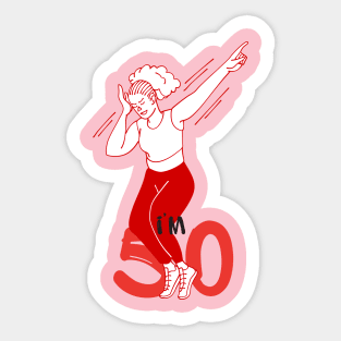 SALLY OMALLEY I AM 50 Sticker